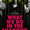 (critique] (7/10) WHAT WE DO IN THE SHADOWS par Matthieu EB.*