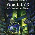 "Virus L.I.V.3 ou la mort des livres" de Christian Grenier
