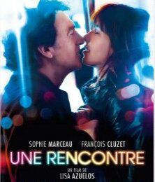 Une Rencontre : un film romantique avec Sophie Marceau et François Cluzet