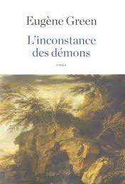 L'inconstance des démons, Eugène Green