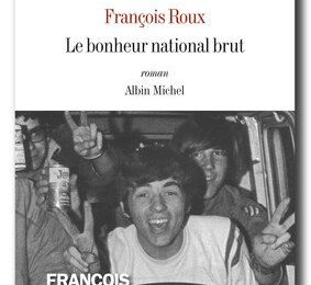 BONHEUR NATIONAL BRUT de François ROUX