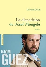 La disparition de Josef Mengele - Olivier Guez