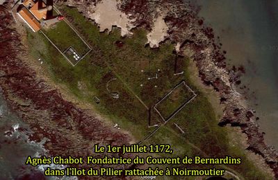 Le 1er juillet 1172, Agnès Chabot Fondatrice du Couvent de Bernardins dans l'îlot du Pilier rattachée à Noirmoutier