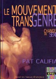 Le Mouvement Transgenre - changer de sexe - Pat Califia