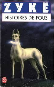 histoires de fous Cizia Zykë