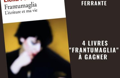 Concours Eléna Ferrante: 4 exemplaires du livre Frantumaglia à gagner 