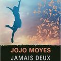 Jamais deux sans toi de Jojo Moyes