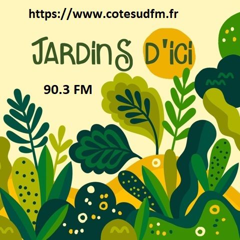 Loïc BANCE sur Cote Sud FM 90.3 J'ardin d'ici l'émission radio hebdomadaire des mercredi après midi de 14h00 à 15h00