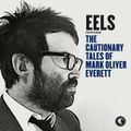 "The Cautionay Tales of Mark Oliver Everett" de eels : le bilan...
