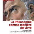 La philosophie comme manière de vivre. Entretiens avec Jeannie Carlier et Arnold I. Davidson de Pierre Hadot 