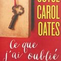 Ce que j'ai oublié de te dire - Joyce Carol Oates