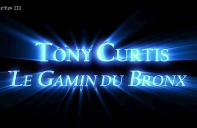A la TV - Tony Curtis, le gamin du Bronx
