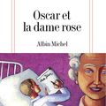 Oscar et la dame en rose - Eric Emmanuel SCHMITT
