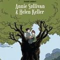 Annie Sullivan & Helen Keller