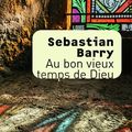BARRY Sebastian / Au bon vieux temps de Dieu.