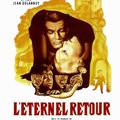 L'ETERNEL RETOUR, de Jean Delannoy