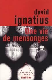 Une vie de mensonges / Mensonges d'État  de David Ignatius