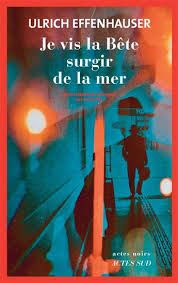 Je vis la Bête surgir de la mer de Ulrich Effenhauser