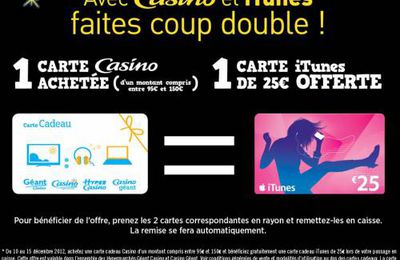 Promo carte cadeau iTunes 25€ offerte chez Casino (pour 1 carte cadeau Casino achetée entre 95 et 150€)