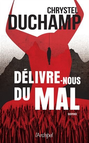 Délivre-nous du mal - chrystel duchamp