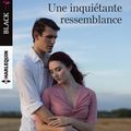 Une inquiétante ressemblance & J'ai besoin de toi