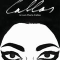 Callas, je suis Maria Callas un épatant roman graphique sur la grande diva du XX siècle!! 