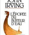 L'épopée du buveur d'eau ---- John Irving