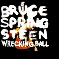 Wrecking ball/Bruce Springsteen