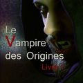 Le Vampire des Origines - Livre I