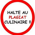 ~~ Halte au Plagiat Culinaire ! ~~