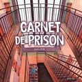 "Carnet de Prison" de Galien : un témoignage objectif et passionnant sur la réalité d’une maison d’arrêt.