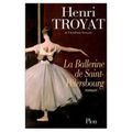 La Ballerine de Saint-Pétersbourg - Henri Troyat