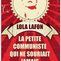 La petite communiste qui ne souriait jamais, Lola Lafon *****