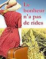 Anne-Gaëlle Huon - Le bonheur n'a pas de rides