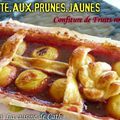 ღ " MIAM " Tarte aux prunes jaunes & confiture fruits rouges