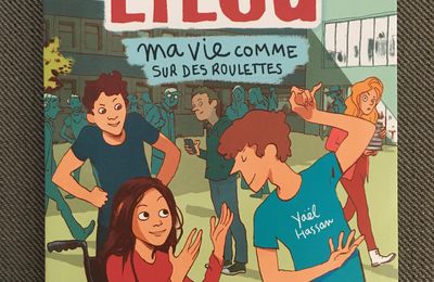 Lilou, ma vie comme sur des roulettes - Yaël Hassan