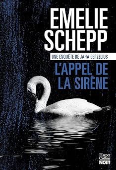 L'appel de la Sirène - de Emelie Schepp