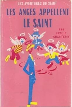 Les anges appellent le Saint de Leslie Charteris