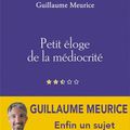 LIVRE : Petit Eloge de la Médiocrité de Guillaume Meurice - 2023