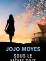 Jojo Moyes - Sous le même toit