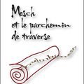 Mesch et le parchemin de traverse Tome 6 de la