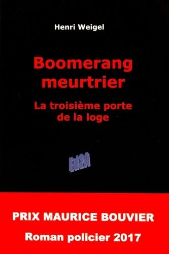 Boomerang meurtrier ou "La troisième porte de la loge" de Henri Weigel