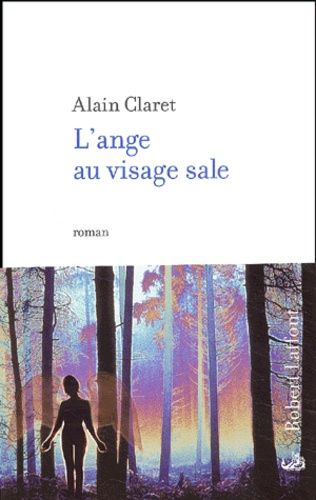 L'ange au visage sale de Alain Claret