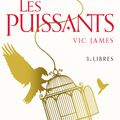 Vic James - "Les puissants, tome 3: Libres".