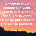 Acceptez la vie...