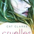 Cruelles, de Cat Clarke, chez Robert Laffont *