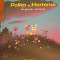 Polka et Hortense : la grande aventure, d'Astrid Desbordes & Marc Boutavant