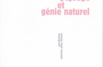 Jardins, paysage et génie naturel, de Gilles Clément