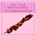 BROCHETTES DE POULET AU MIEL