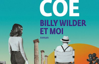 Billy Wilder et moi, Jonathan Coe, grand cinéphile devant l'éternel 